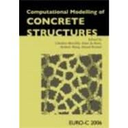 Computational Modelling of Concrete Structures: Proceedings of the EURO-C 2006 Conference, Mayrhofen, Austria, 27-30 March 2006 by Meschke; Gnnther, 9780415397490