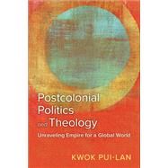 Postcolonial Politics and Theology by Kwok Pui-lan, 9780664267490