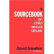 A Sourcebook on Child Sexual Abuse by David Finkelhor, 9780803927490