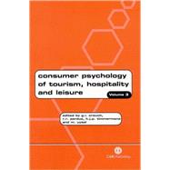 Consumer Psychology of Tourism, Hospitality and Leisure;  Volume 3 by Geoffrey I. Crouch; Richard R. Perdue; Harry J. P. Timmermans; Muzaffer Uysal, 9780851997490