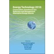 Energy Technology 2010 : Conservation, Greenhouse Gas Reduction and Management, Alternative Energy Sources by Neelameggham, Neale R.; Reddy, R.; Belt, C.; Hagni, A.; Das, Sarit K., 9780873397490