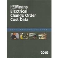 RSMeans Electrical Change Order Cost Data 2010 by Chiang, John H., 9780876297490