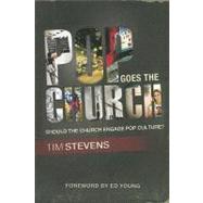 Pop Goes the Church : Should the Church Engage Pop Culture? by Stevens, Tim, 9780979017490