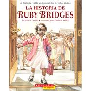 La historia de Ruby Bridges (The Story of Ruby Bridges) by Coles, Robert; Ford, George, 9781338767490