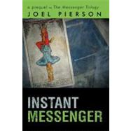 Instant Messenger by Pierson, Joel, 9781462037490