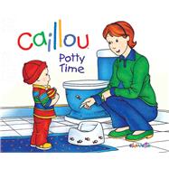 Caillou: Potty Time by Sanschagrin, Joceline; Brignaud, Pierre, 9782894507490