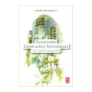 Sustainable Construction Technologies by Tam, Vivian Y.; Le, Khoa N., 9780128117491