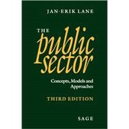 The Public Sector; Concepts, Models and Approaches by Jan-Erik Lane, 9780761967491