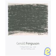 Gerald Ferguson: Frottage Works 1994-2006 & Ash Can Paintings 2006 by Garvey, Susan Gibson; Ferguson, Gerald, 9780770327491