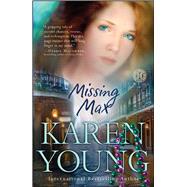 Missing Max A Novel by Young, Karen, 9781416587491