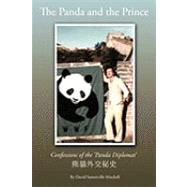 The Panda and the Prince: Confessions of the 'panda Diplomat' by Mitchell, David Somerville, 9781438987491
