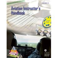 Aviation Instructor's Handbook FAA-H-8083-9A by Unknown, 9781560277491