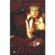 Tales From The Magitech Lounge by Williams, Saje, 9781599987491
