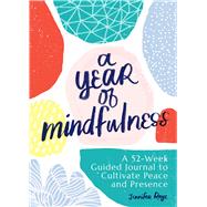 A Year of Mindfulness by Raye, Jennifer, 9781641527491