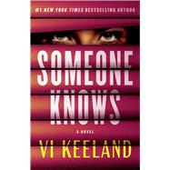Someone Knows A Novel by Keeland, Vi, 9781668047491