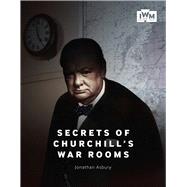 Secrets of Churchill's War Rooms by Asbury, Jonathan, 9781904897491