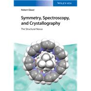 Symmetry, Spectroscopy, and Crystallography The Structural Nexus by Glaser, Robert, 9783527337491