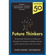 Thinkers 50: Future Thinkers: New Thinking on Leadership, Strategy and Innovation for the 21st Century by Crainer, Stuart; Dearlove, Des, 9780071827492