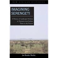 Imagining Serengeti by Shetler, Jan Bender, 9780821417492