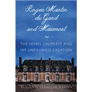 Roger Martin Du Gard and Maumort by Martin, Benjamin Franklin, 9780875807492