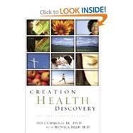 Creation Health Discovery: God's Guide to Health and Healing by Des Cummings Jr (Author), Monica Reed, Todd Chobotar, James M. Rippe, 9780971907492