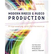 Modern Radio and Audio Production Programming and Performance by Hausman, Carl; Messere, Frank; Benoit, Philip, 9781305077492