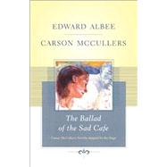 The Ballad of the Sad Cafe Carson McCullers' Novella Adapted for the Stage by Albee, Edward; McCullers, Carson, 9781416577492