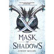 Mask of Shadows by Miller, Linsey, 9781492647492