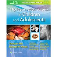 Hip Preservation Surgery in Children and Adolescents by Kim, Young-Jo; Novais, Eduardo, 9781496397492