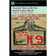 Twenty Years with the jewish labor Bund by Goldstein, Bernard; Zuckerman, Marvin S.; Gilinsky, Victor; Sherer, Emanuel, 9781557537492