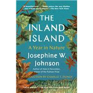 The Inland Island A Year in Nature by Johnson, Josephine, 9781982177492