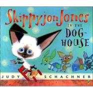 Skippyjon Jones in the Doghouse by Schachner, Judy (Author); Schachner, Judy (Illustrator), 9780142407493