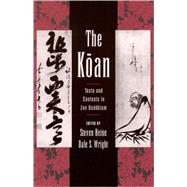 The Koan Texts and Contexts in Zen Buddhism by Heine, Steven; Wright, Dale S., 9780195117493