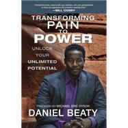 Transforming Pain to Power by Beaty, Daniel, 9780425267493