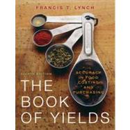 The Book of Yields: Accuracy in Food Costing and Purchasing, 8th Edition by Lynch, Francis T., 9780470197493