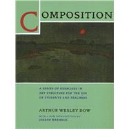 Composition by Dow, Arthur W.; Masheck, Joseph, 9780520207493