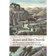 Jesus and the Church by Paul Avis, 9780567697493