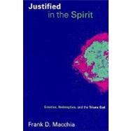 Justified in the Spirit by MacChia, Frank D., 9780802837493