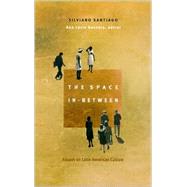The Space In-Between by Santiago, Silviano; Gazzola, Ana Lucia; Burns, Tom; Williams, Gareth, 9780822327493