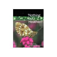 Nothing but Heather : Scottish Nature in Poems, Photographs and Prose by Cambridge, Gerry, 9780946487493