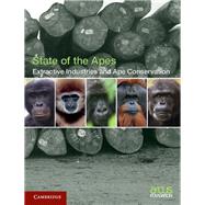 Extractive Industries and Ape Conservation by Rainer, Helga; White, Alison; Lanjouw, Annette, 9781107067493