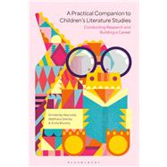 A Practical Companion to Children's Literature Studies by KIMBERLEY REYNOLDS, MATTHEW GRENBY AND EMILY MURPHY, 9781350377493