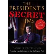 The President's Secret IMS by Crittenden, Danielle, 9781416947493
