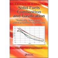 Solid Fuels Combustion and Gasification: Modeling, Simulation, and Equipment Operations Second Edition by de Souza-Santos; Marcio L., 9781420047493