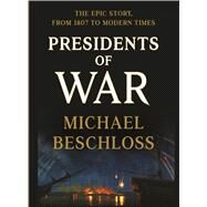 Presidents of War by Beschloss, Michael, 9781432857493
