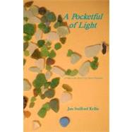 A Pocketful of Light by Kellis, Jan Stafford, 9781461187493