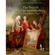 The British As Art Collectors by Stourton, James; Sebag-montefiore, Charles, 9781857597493