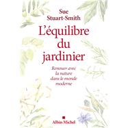 L'Equilibre du jardinier by Sue Stuart-Smith, 9782226457493