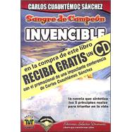 Sangre de campeon invencible / Invincible Champion's Blood by Sanchez, Carlos Cauhtemoc, 9789687277493