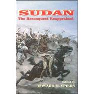 Sudan: The Reconquest Reappraised by Spiers,Edward M., 9780714647494